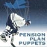 Pension Plan Puppets